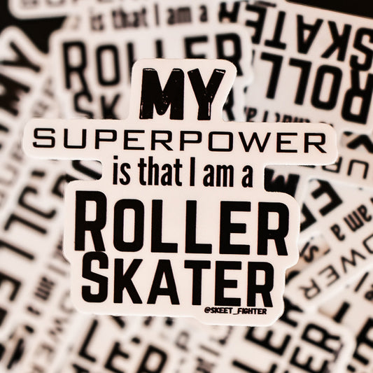 Sticker with 'My superpower is that I am a roller skater' text on a black background