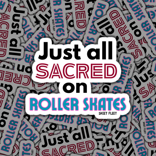 Stack of 'Just all SACRED on ROLLER SKATES' stickers with brand name.